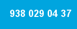 938 029 04 37